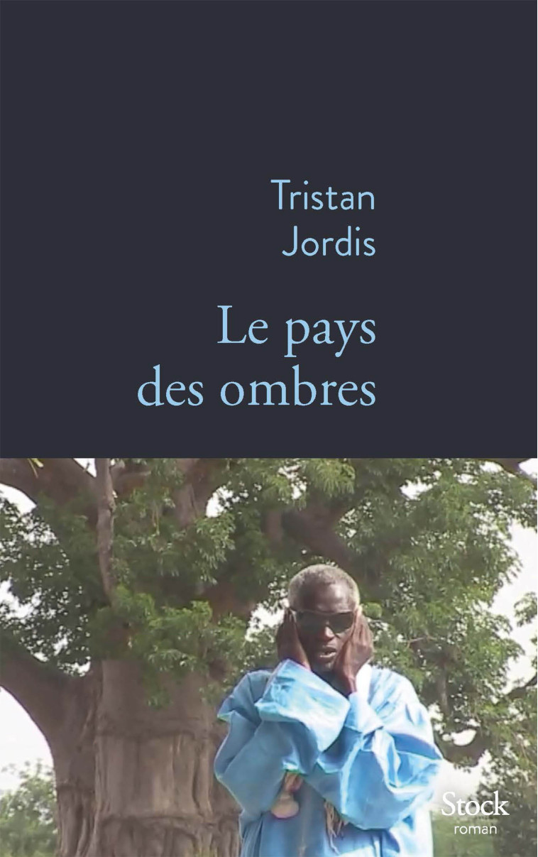 LE PAYS DES OMBRES - JORDIS TRISTAN - STOCK