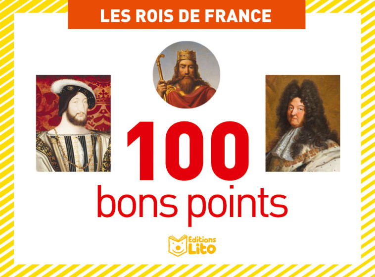 100 BONS POINTS ROIS DE FRANCE - XXX - LITO