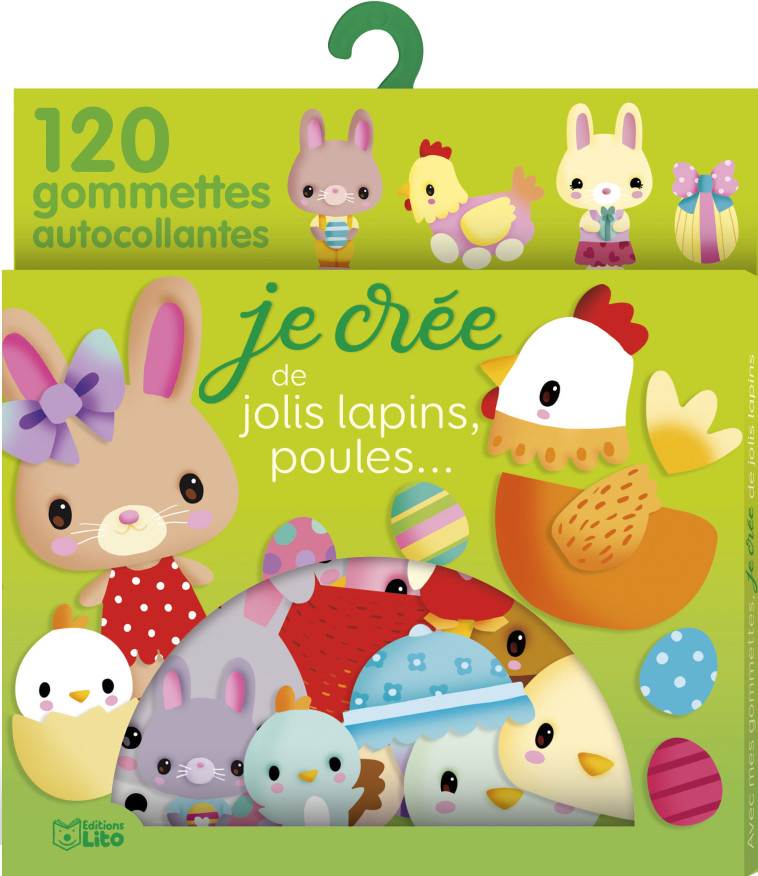 JE CRÉE DE JOLIS LAPINS, POULES... 120 GOMMETTES - XXX - LITO