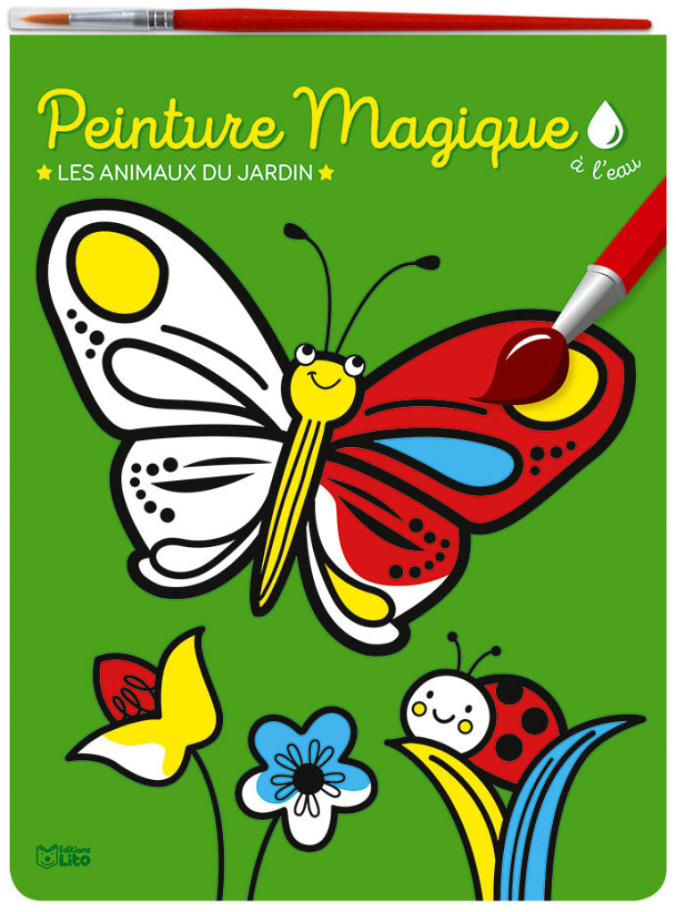 PEINTURE MAGIQUE - LES ANIMAUX DU JARDIN - XXX - LITO