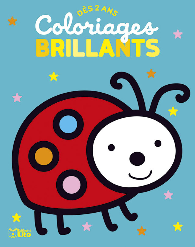 COLORIAGES BRILLANTS COCCINELLE 2 ANS - XXX - LITO