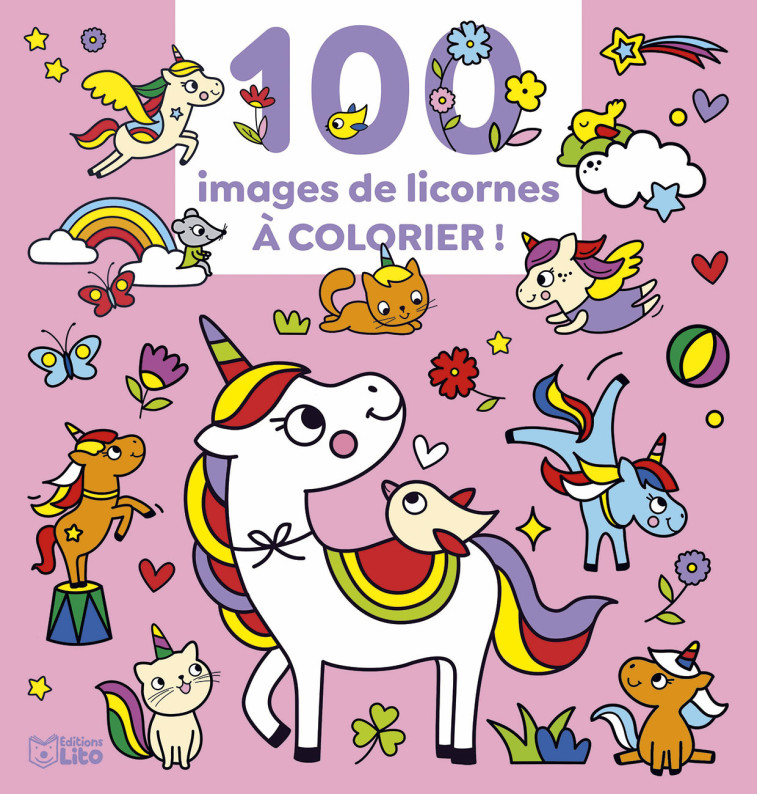 100 IMAGES DE LICORNES A COLORIER - XXX - LITO