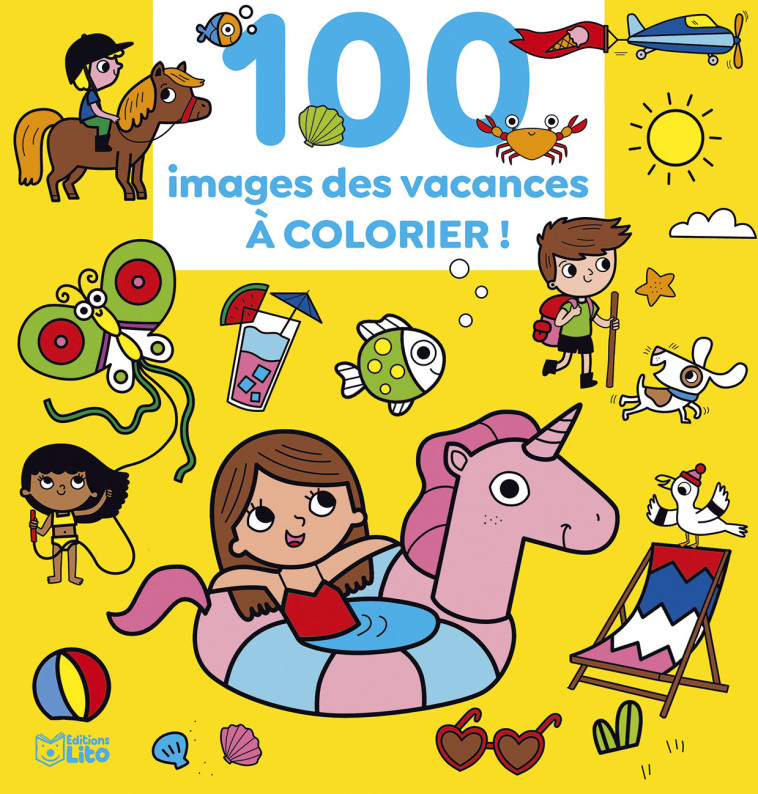 100 IMAGES DES VACANCES A COLORIER - GRANDGIRARD - LITO