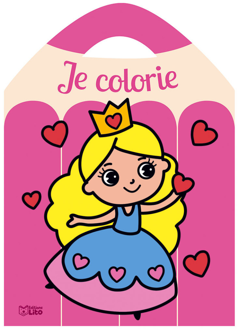 JE COLORIE LA PRINCESSE - XXX - LITO