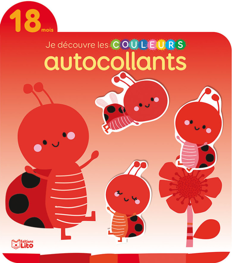 JE DECOUVRE LES COULEURS AUTOCOLLANTS 18 MOIS - XXX - LITO