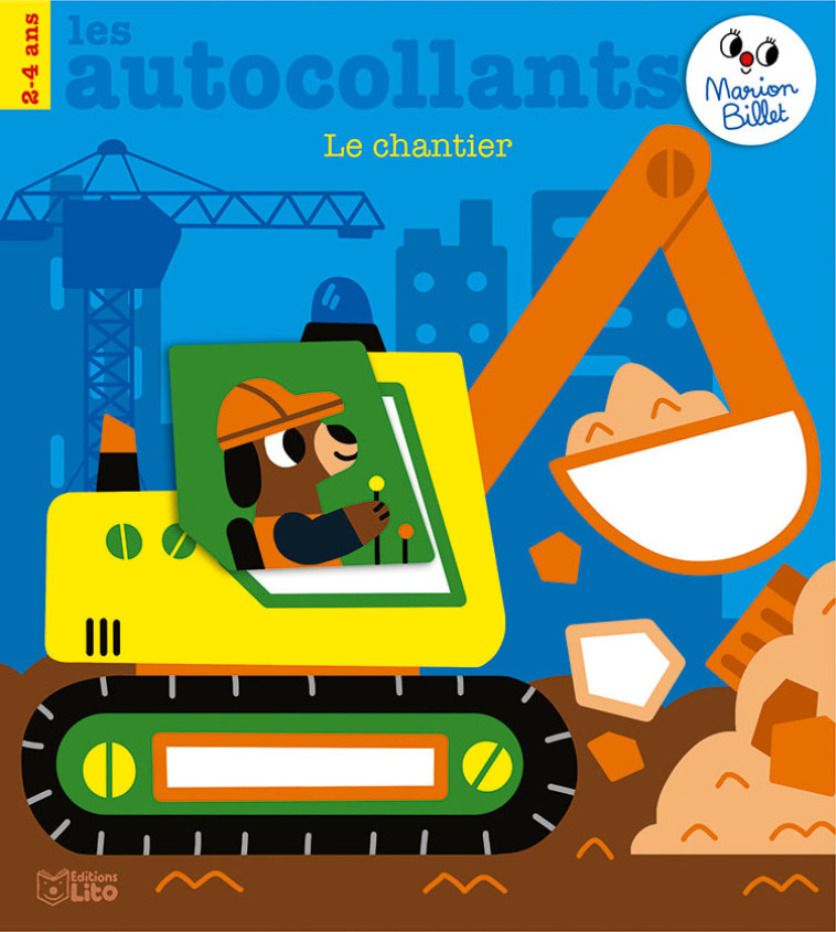 AUTOCOLLANTS LE CHANTIER 2-4 ANS - BILLET MARION - LITO