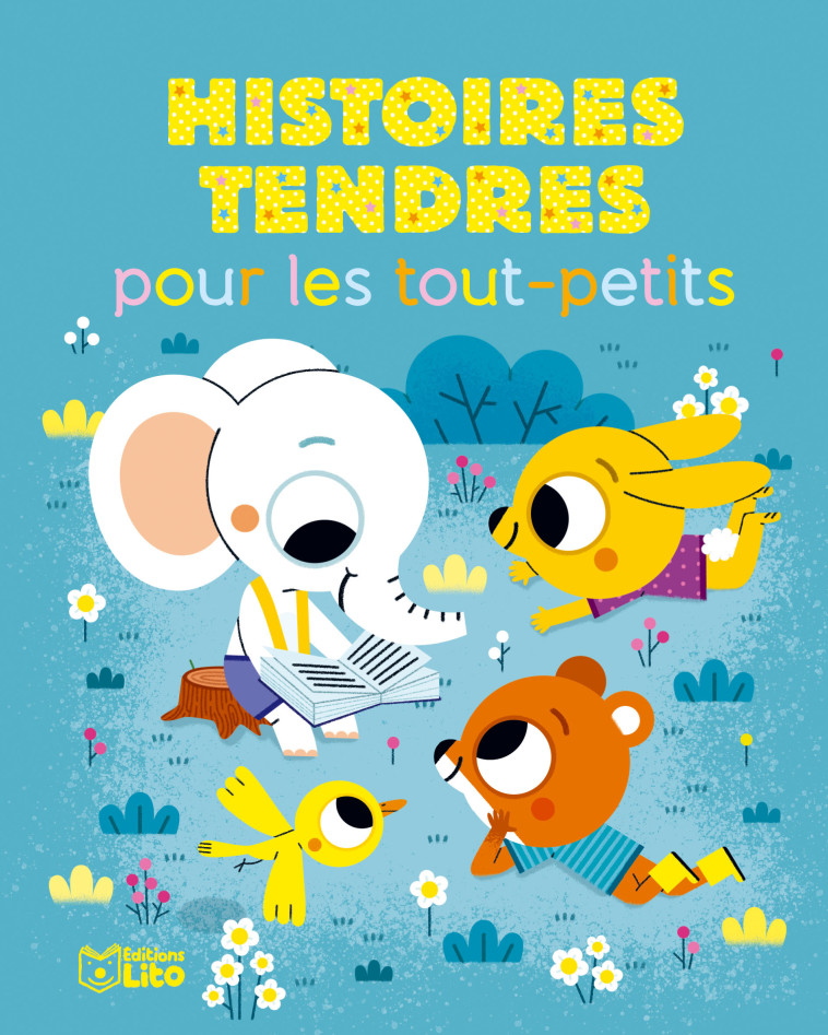 HISTOIRES TENDRES POUR LES TOUT PETITS - XXX - LITO