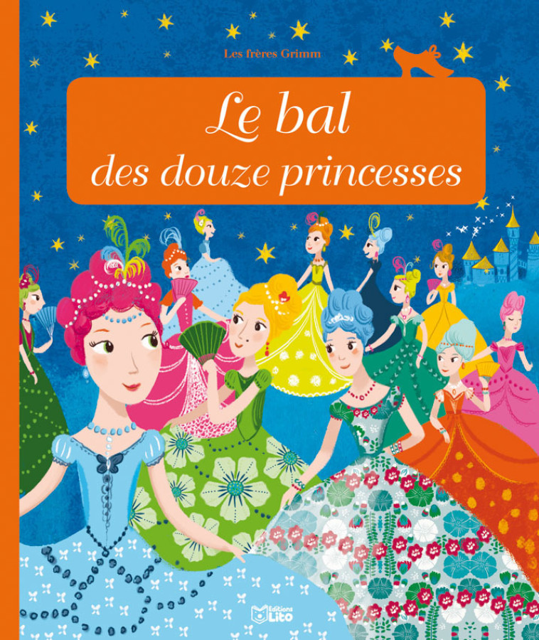 LE BAL DES DOUZE PRINCESSES - GRIMM/ROYER ANNE - LITO