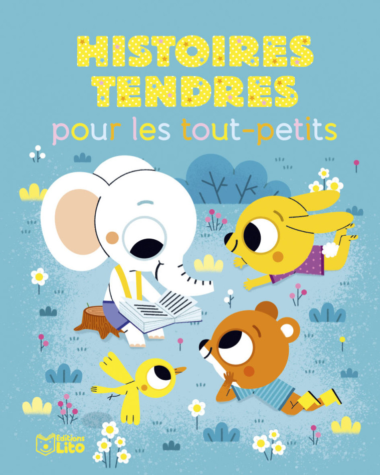 HISTOIRES TENDRES POUR LES TOUT PETITS - XXX - LITO