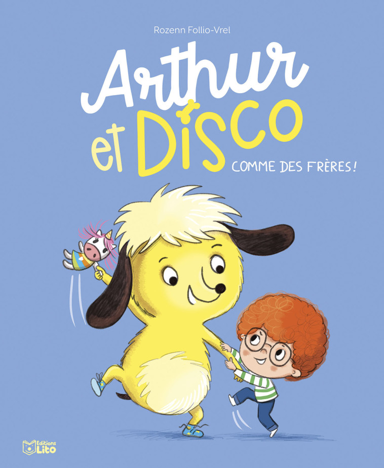 ARTHUR ET DISCO COMME DES FRERES - FOLLIOT-VREL ROZENN - LITO