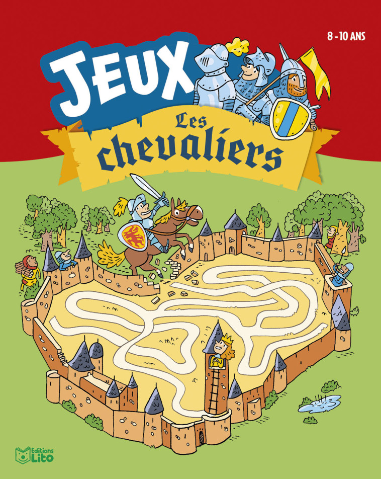 MES JEUX AVEC LES CHEVALIERS - LOUBIER VIRGINIE - LITO