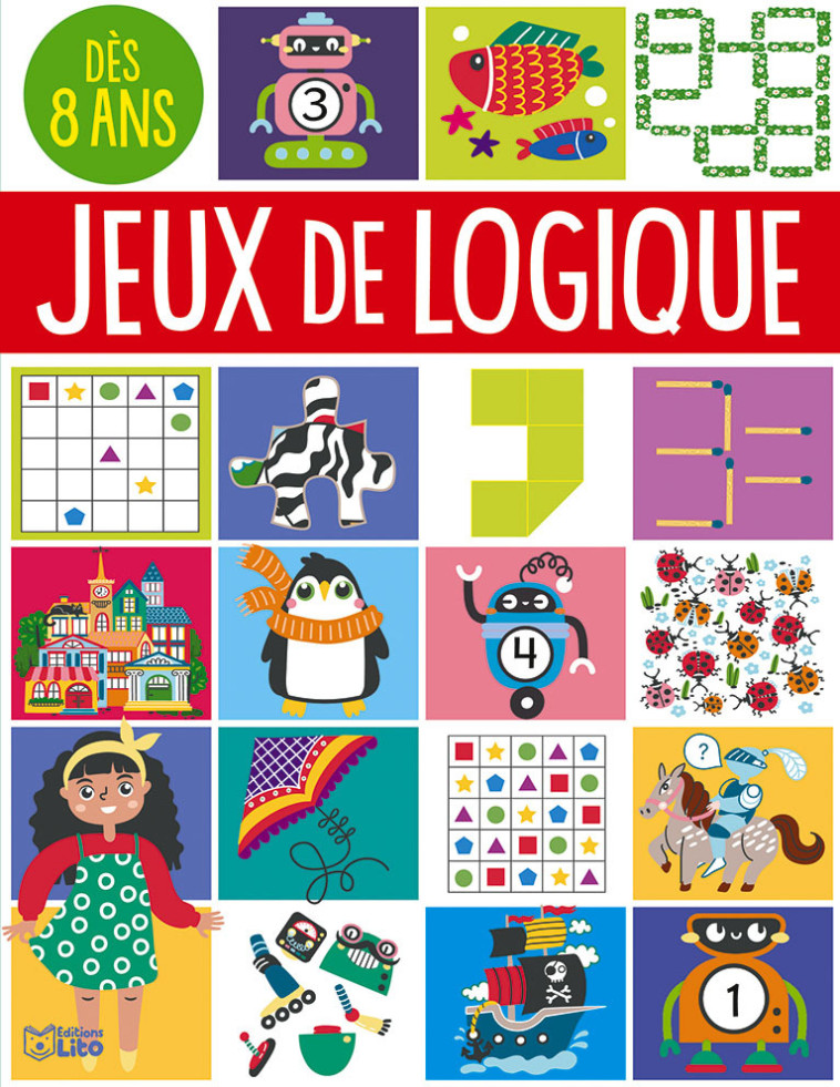 JEUX DE LOGIQUE DES 8 ANS - XXX - LITO