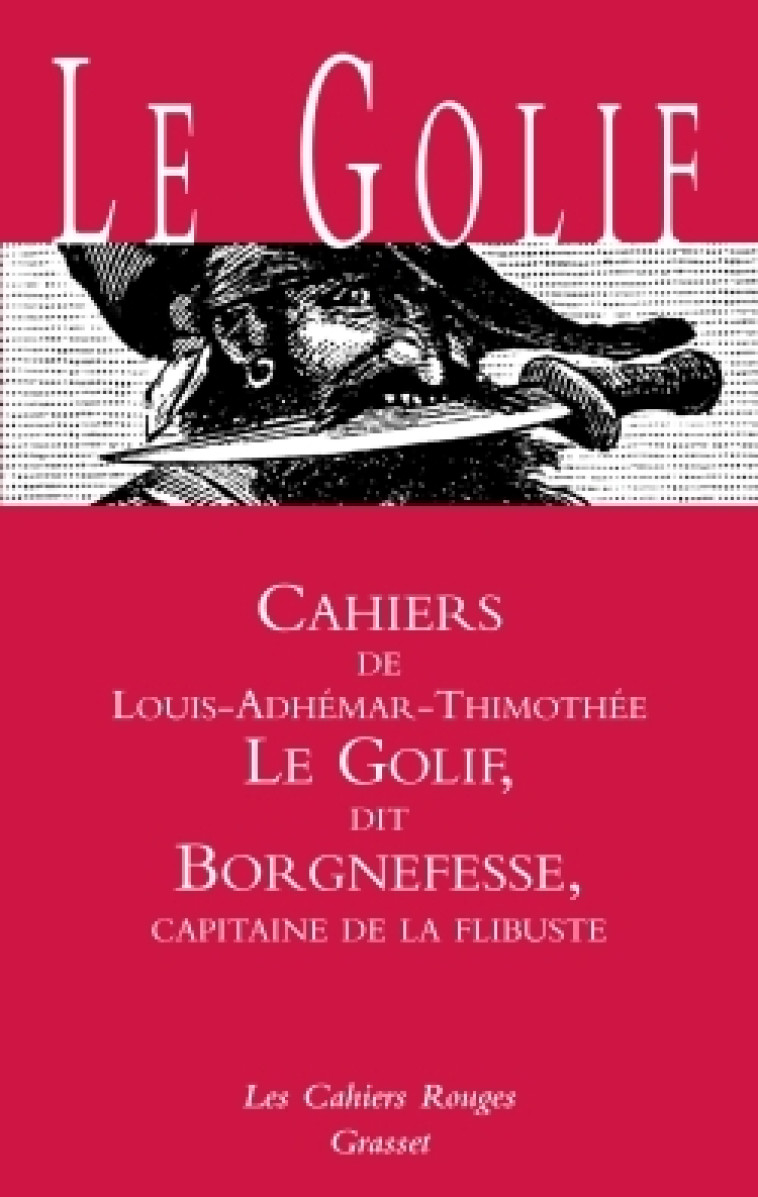 CAHIERS LE GOLIF DIT BORGNEFESSE - LE GOLIF L-A-T. - GRASSET