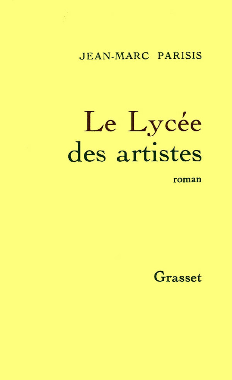 LE LYCEE DES ARTISTES - PARISIS JEAN-MARC - GRASSET