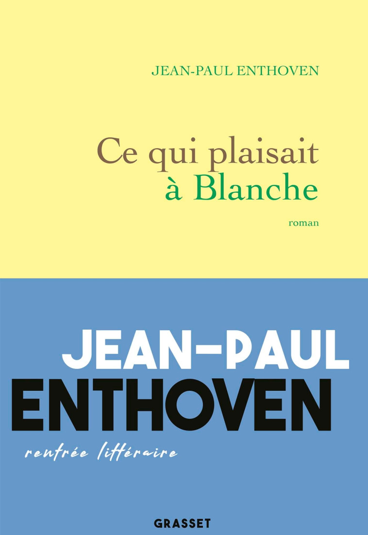 CE QUI PLAISAIT A BLANCHE - ENTHOVEN JEAN-PAUL - GRASSET