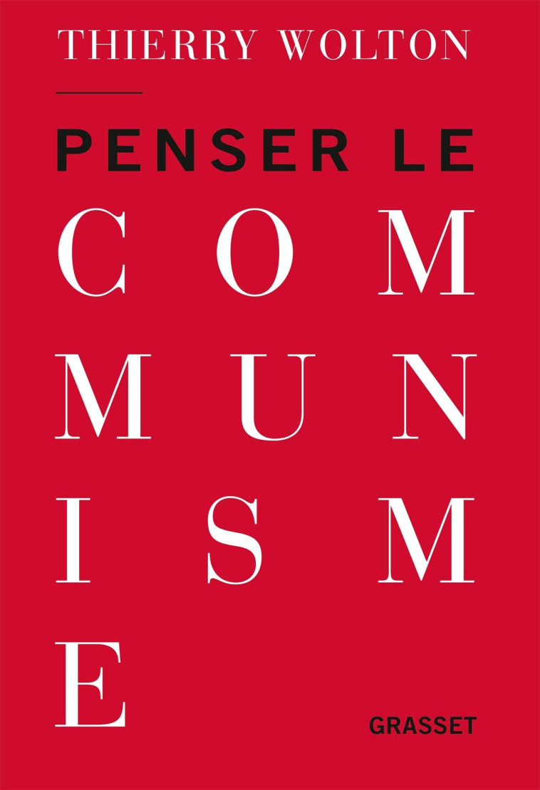 PENSER LE COMMUNISME - WOLTON THIERRY - GRASSET