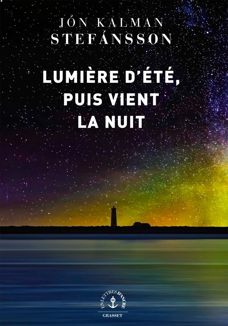 LUMIERE D'ETE, PUIS VIENT LA NUIT - ROMAN - STEFANSSON J K. - GRASSET