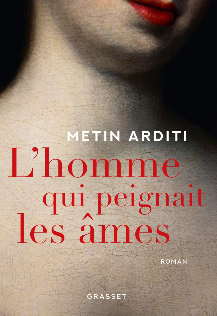 L'HOMME QUI PEIGNAIT LES AMES - ARDITI METIN - GRASSET