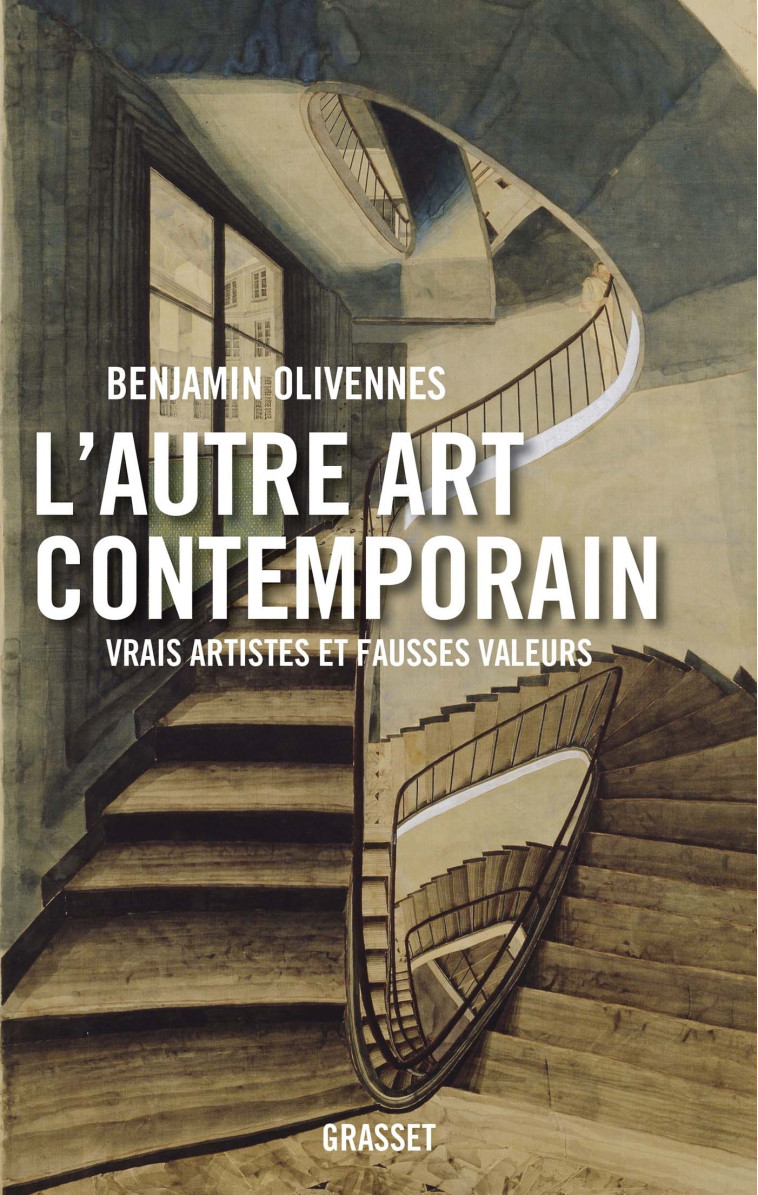 L'AUTRE ART CONTEMPORAIN - VRAIS ARTISTES E T FAUSSES VALEURS - OLIVENNES BENJAMIN - GRASSET