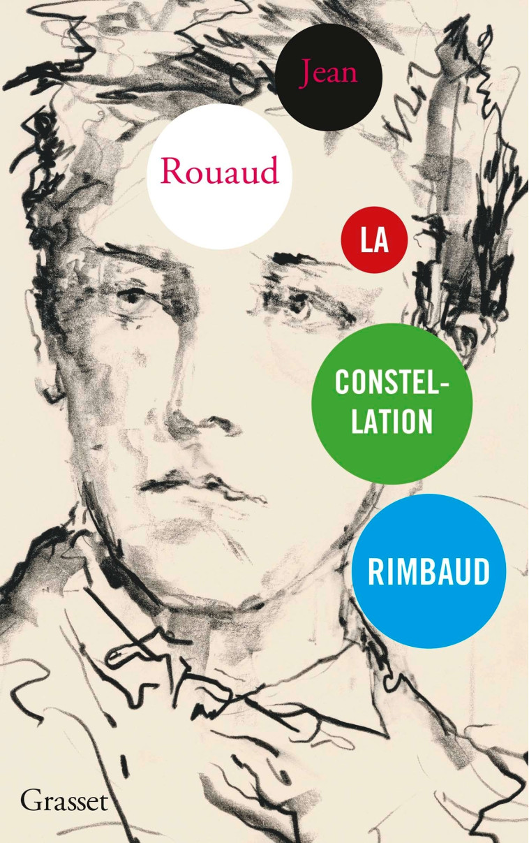 LA CONSTELLATION RIMBAUD - ROUAUD JEAN - GRASSET