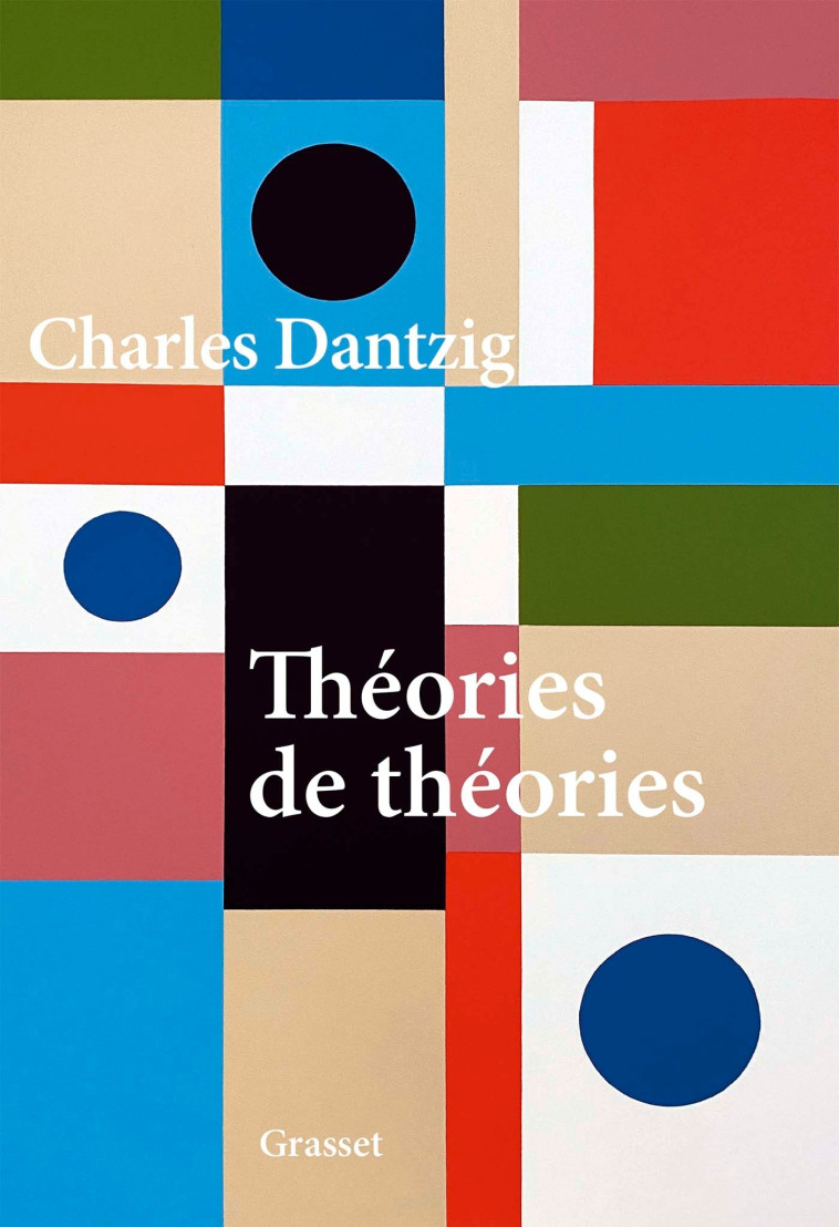 THEORIES DE THEORIES - DANTZIG CHARLES - GRASSET