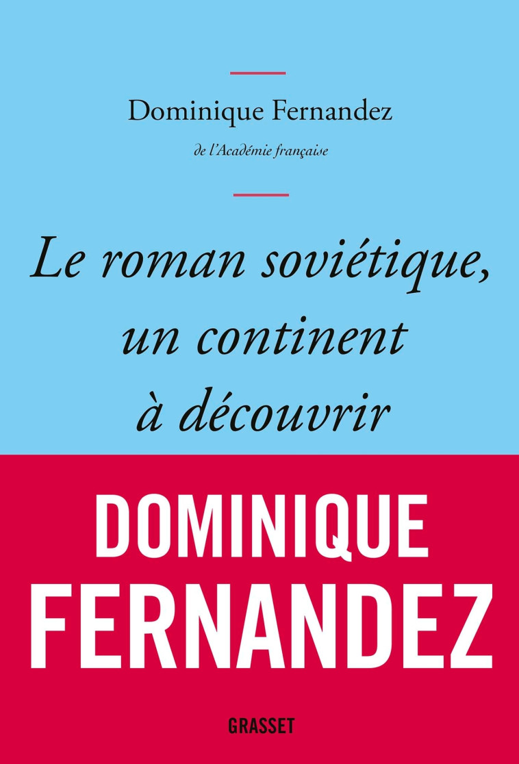 LE ROMAN SOVIETIQUE - UN CONTINENT A DECOUVRIR - FERNANDEZ DOMINIQUE - GRASSET