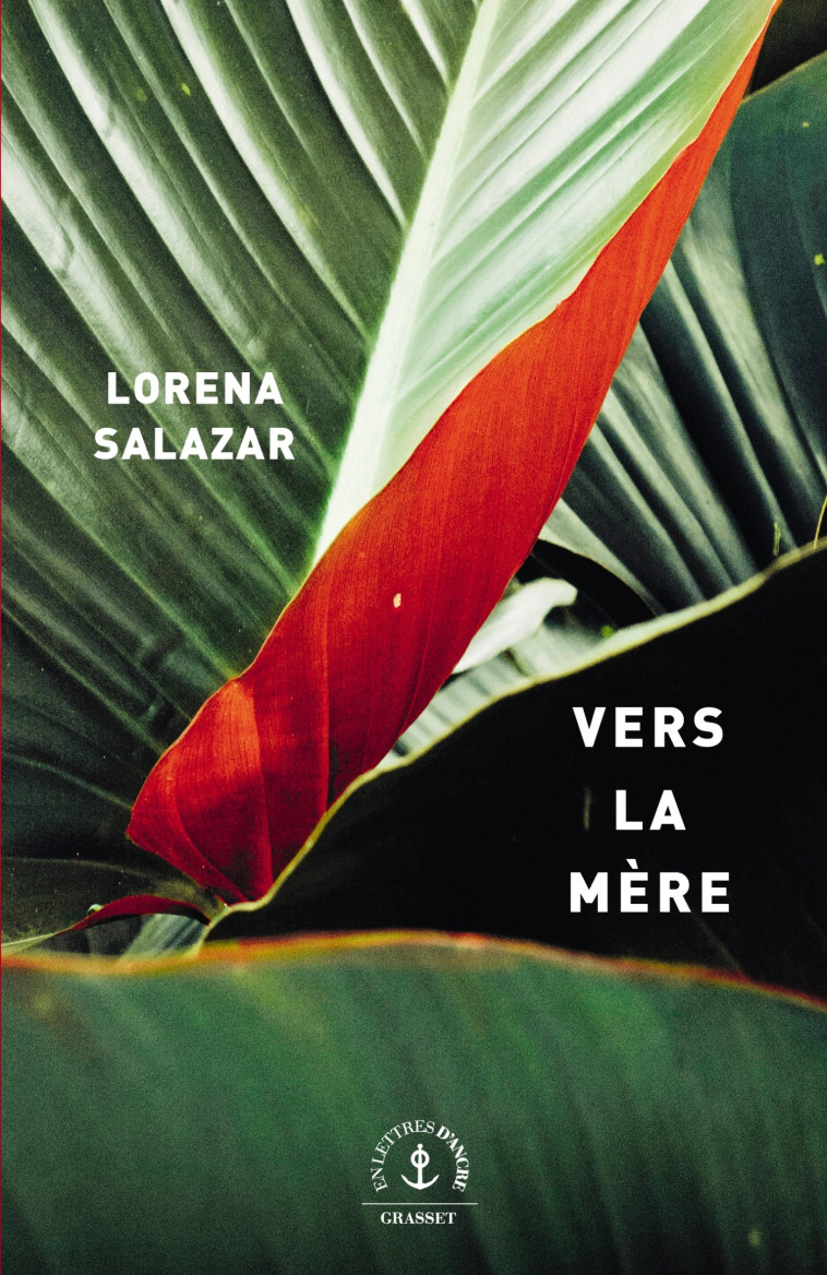 VERS LA MERE - SALAZAR LORENA - GRASSET