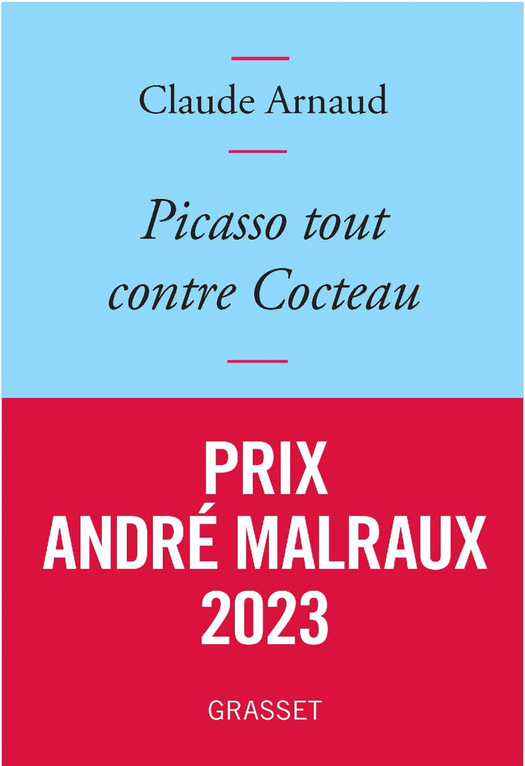 PICASSO TOUT CONTRE COCTEAU - ARNAUD CLAUDE - GRASSET