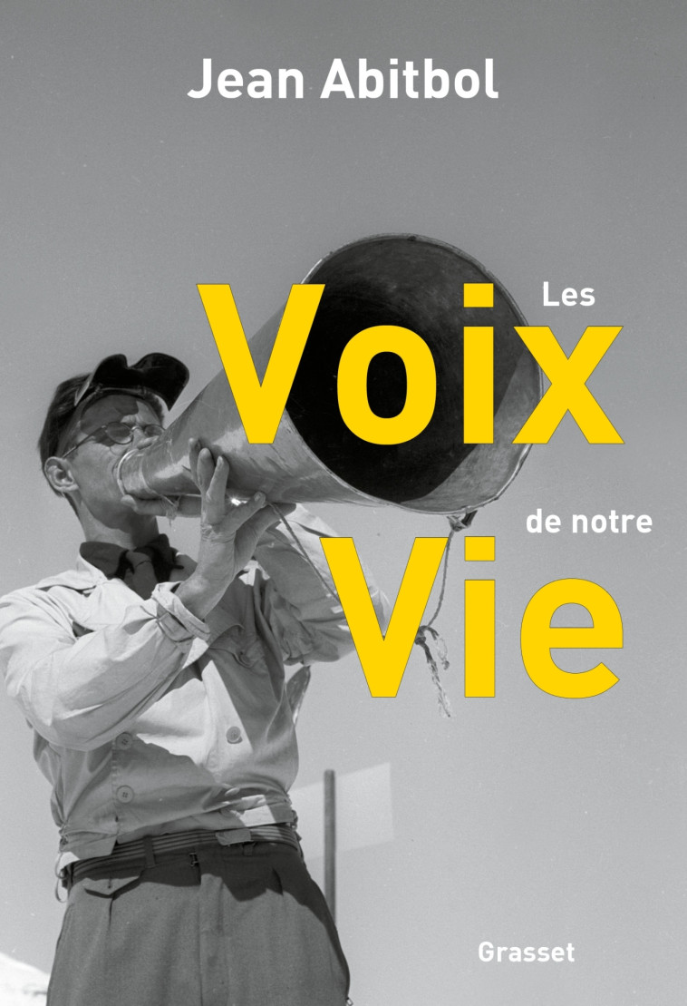 LES VOIX DE NOTRE VIE - ABITBOL JEAN - GRASSET