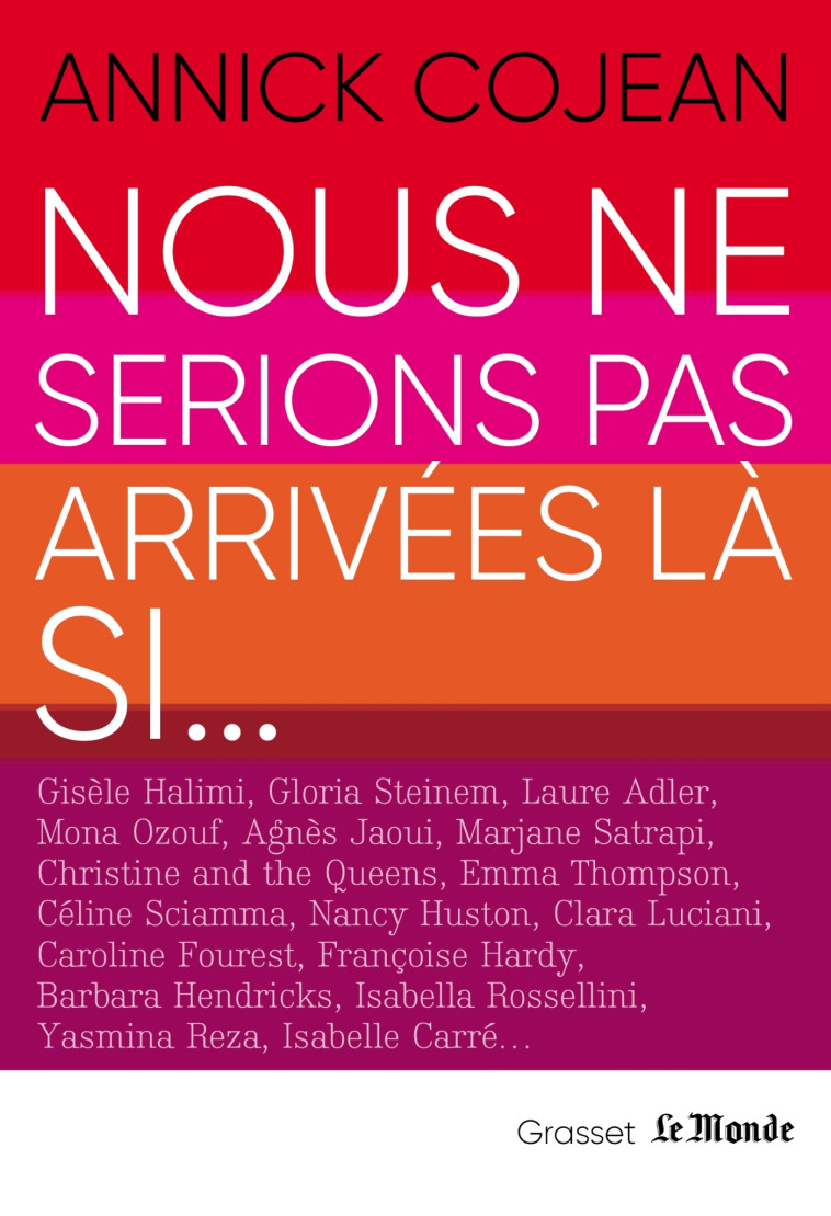 NOUS NE SERIONS PAS ARRIVEES LA SI - EN COEDITION AVEC LE MONDE - COJEAN ANNICK - GRASSET