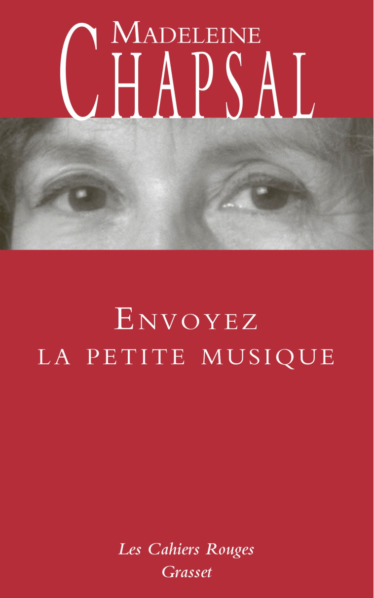 ENVOYEZ LA PETITE MUSIQUE - LES CAHIERS ROUGES - CHAPSAL MADELEINE - GRASSET