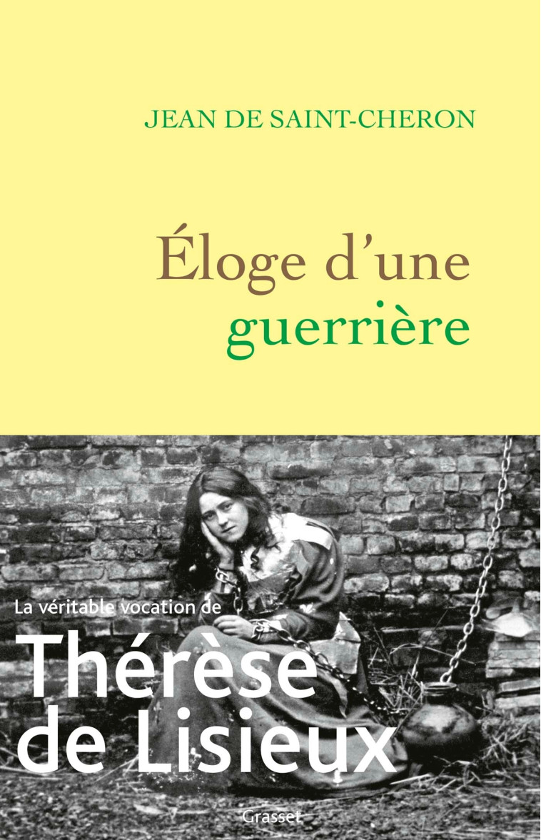 ELOGE D'UNE GUERRIERE - THERESE DE LISIEUX - SAINT-CHERON JEAN - GRASSET