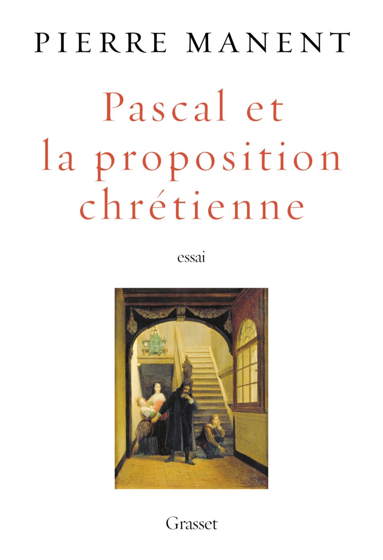 PASCAL ET LA PROPOSITION CHRETIENNE - MANENT PIERRE - GRASSET