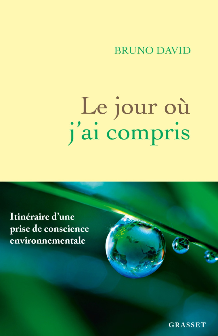 LE JOUR OU J'AI COMPRIS - ITINERAIRE D'UNE PRISE DE CONSCIENCE ENVIRONNEMENTALE - DAVID BRUNO - GRASSET