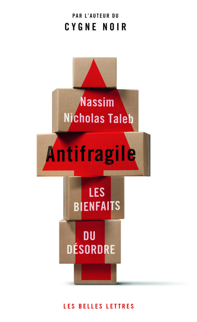 ANTIFRAGILE [FORMAT POCHE] - LES BIENFAITS DU DESORDRE - TALEB N N. - BELLES LETTRES