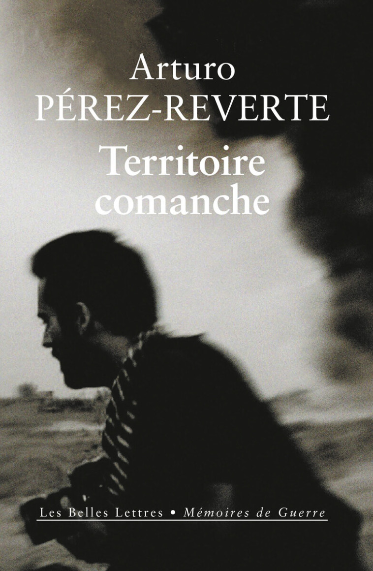 TERRITOIRE COMANCHE - PEREZ-REVERTE ARTURO - BELLES LETTRES