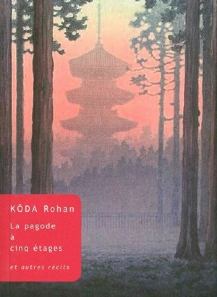 LA PAGODE A CINQ ETAGES - ET AUTRES RECITS - ROHAN KODA - BELLES LETTRES