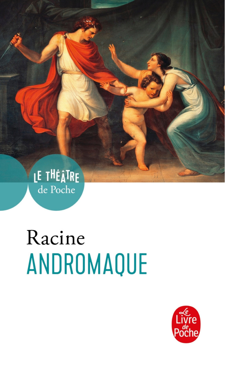 ANDROMAQUE - RACINE JEAN - LGF