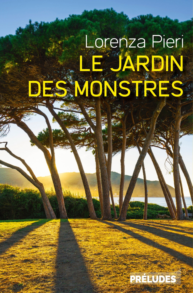 LE JARDIN DES MONSTRES - PIERI LORENZA - PRELUDES