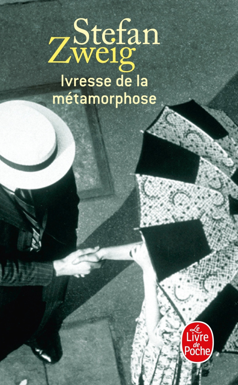 IVRESSE DE LA METAMORPHOSE - ZWEIG STEFAN - LGF