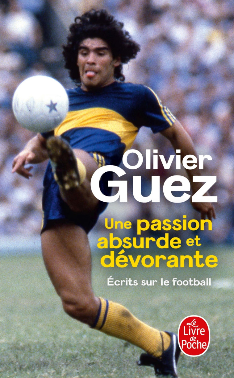 UNE PASSION ABSURDE ET DEVORANTE - GUEZ OLIVIER - LGF