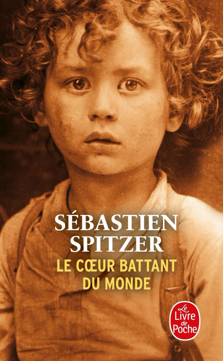 LE COEUR BATTANT DU MONDE - SPITZER SEBASTIEN - LGF