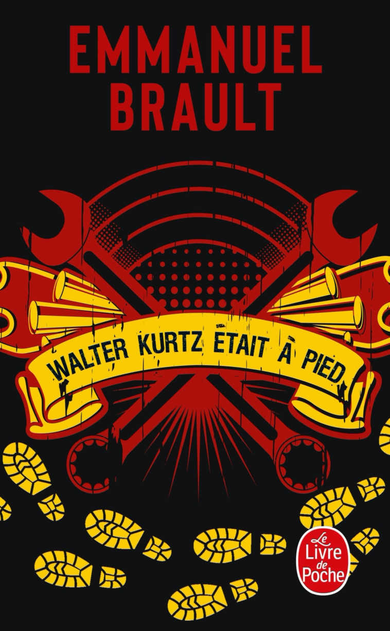 WALTER KURTZ ETAIT A PIED - BRAULT EMMANUEL - LGF