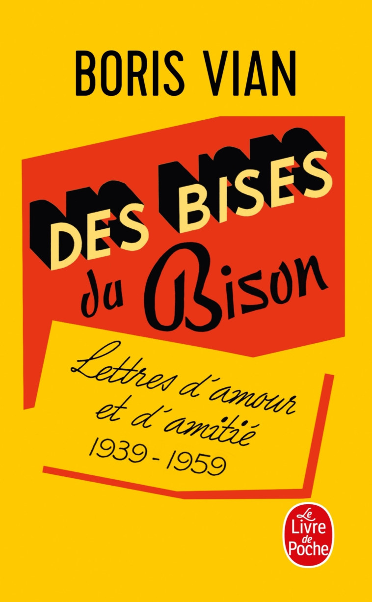 DES BISES DU BISON - LETTRES D'AMOUR, 1939-1959 - VIAN BORIS - LGF