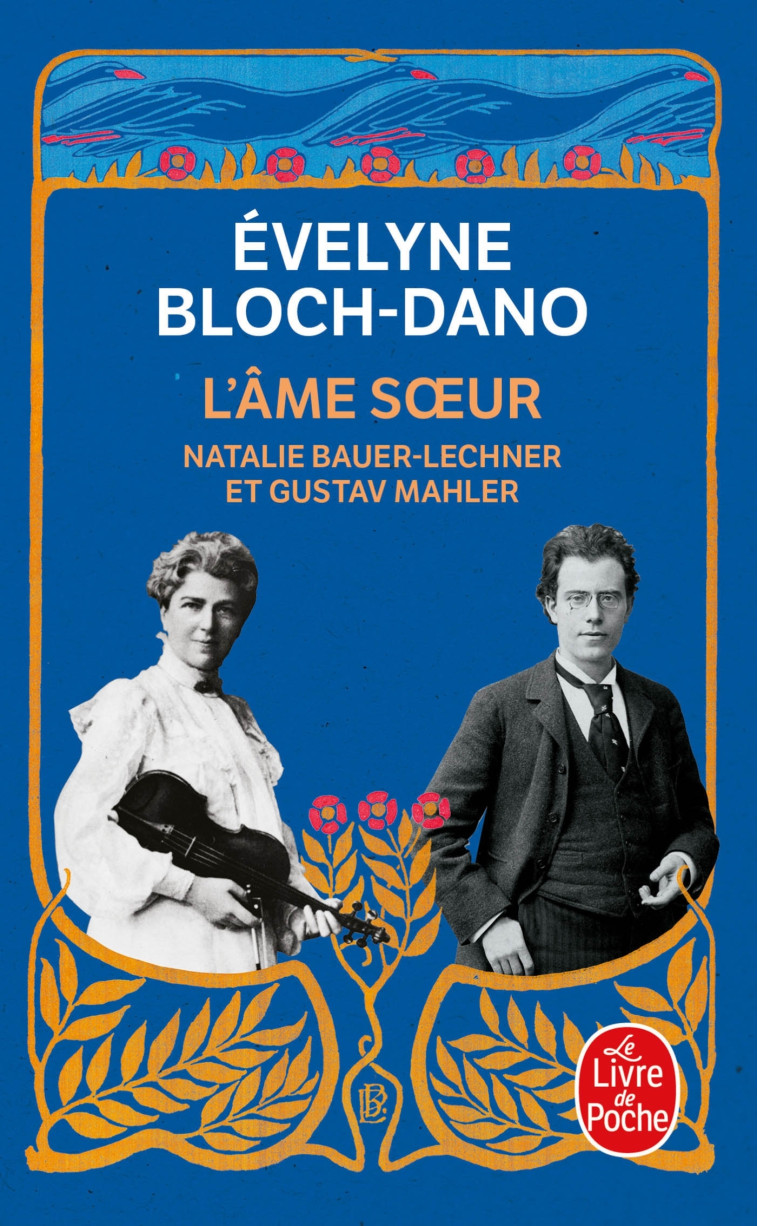 L'AME SOEUR - NATALIE BAUER-LECHNER ET GUSTAV MAHLER - BLOCH-DANO EVELYNE - LGF