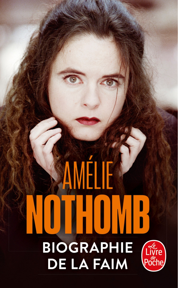 BIOGRAPHIE DE LA FAIM - NOTHOMB AMELIE - LGF