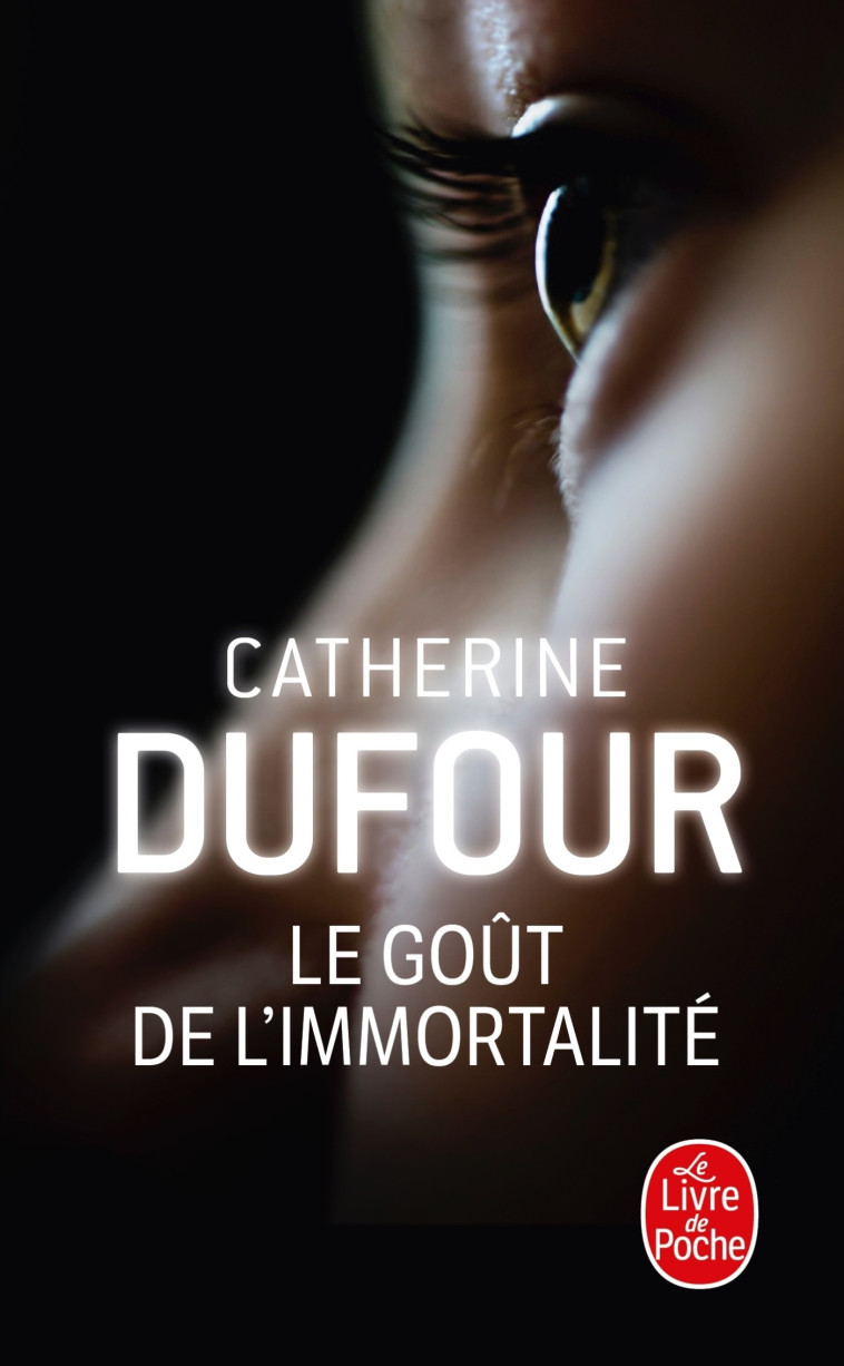 LE GOUT DE L'IMMORTALITE - DUFOUR CATHERINE - LGF