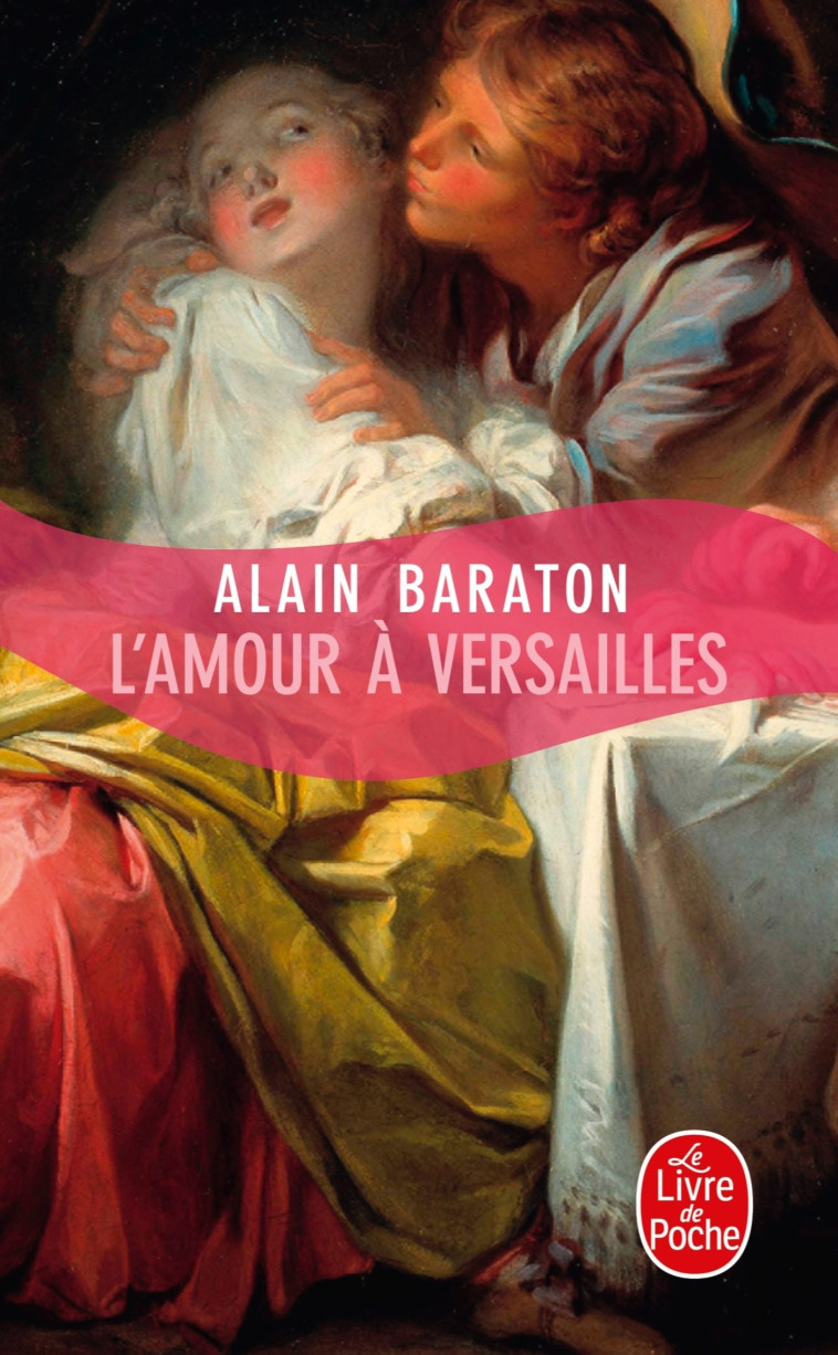 L'AMOUR A VERSAILLES - BARATON ALAIN - LGF