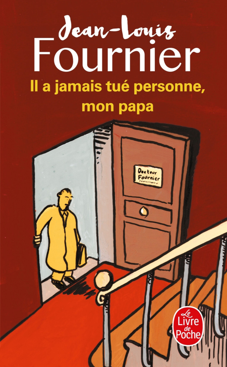 IL A JAMAIS TUE PERSONNE, MON PAPA - FOURNIER JEAN-LOUIS - LGF