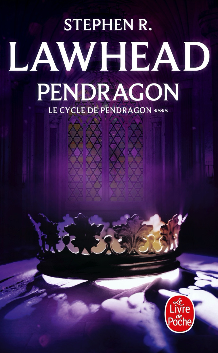 LE CYCLE DE PENDRAGON T4 PENDRAGON - LAWHEAD STEPHEN R. - LGF